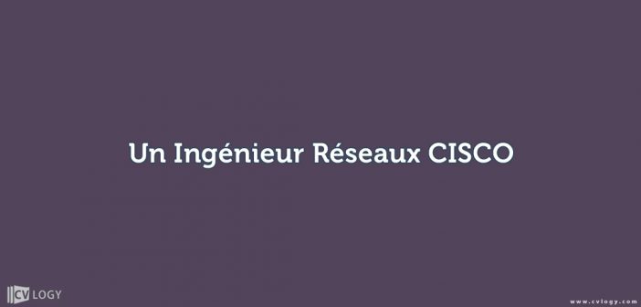 Ingénieur Réseaux CISCO