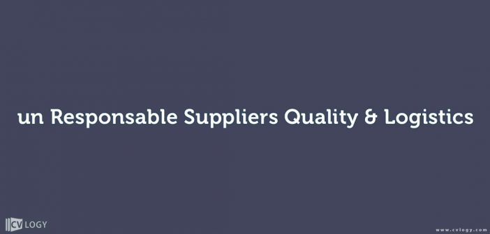 un Responsable Suppliers Quality & Logistics