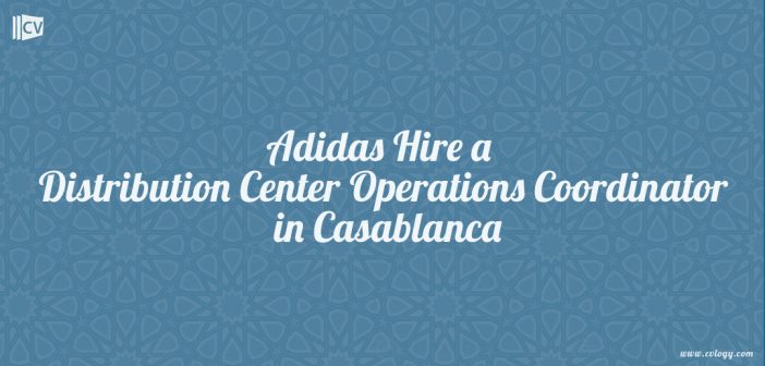 Adidas Hire a Distribution Center Operations Coordinator in Casablanca