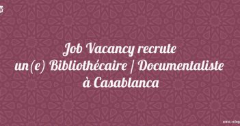 Job Vacancy recrute un(e) Bibliothécaire / Documentaliste à Casablanca