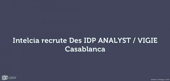 Recrutement Intelcia Maroc