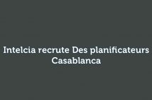 Intelcia recrute Des planificateurs - Casablanca