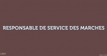 RESPONSABLE DE SERVICE DES MARCHES