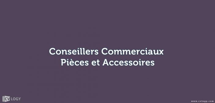 Conseillers Commerciaux Pièces et Accessoires