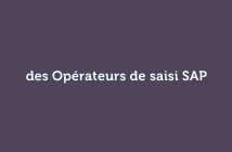 des Opérateurs de saisi SAP