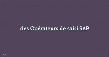 des Opérateurs de saisi SAP