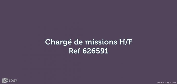 Chargé de missions H/F - Ref 626591