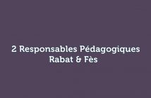 2 Responsables Pédagogiques – Rabat, Fès