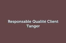 Responsable Qualité Client - Tanger