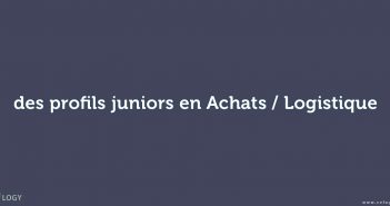 des profils juniors en Achats / Logistique