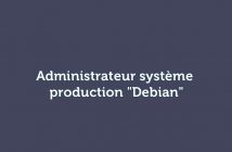 Administrateur système production "Debian"