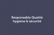 Responsable Qualité, hygiene & sécurité