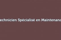 Technicien Spécialisé en Maintenance