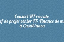 Consort NT recrute un Chef de projet senior IT- Finance de marché à Casablanca