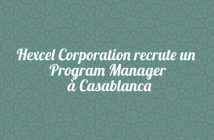 Hexcel Corporation recrute un Program Manager à Casablanca