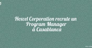 Hexcel Corporation recrute un Program Manager à Casablanca