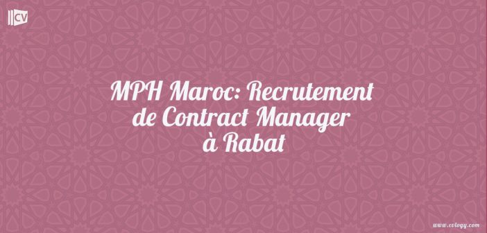 MPH-Maroc-Recrutement-de-Contract-Manager--Rabat