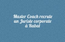 Master Coach recrute un Juriste corporate à Rabat