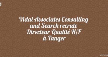 Vidal Associates Consulting and Search recrute Directeur Qualité H/F à Tanger