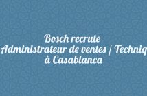 Bosch recrute un Administrateur de ventes / Technique à Casablanca