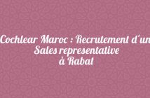 Cochlear Maroc : Recrutement d'un Sales representative à Rabat