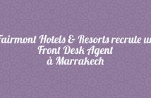 Fairmont Hotels & Resorts recrute un Front Desk Agent à Marrakech