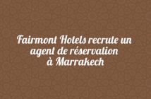 Fairmont Hotels recrute un agent de réservation à Marrakech