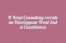 It Road Consulting recrute un Développeur Front End à Casablanca