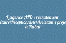 L’agence AFD : recrutement Secrétaire/Receptionniste/Assistant.e projet h/f à Rabat