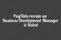 PayTabs recrute un Business Development Manager à Rabat