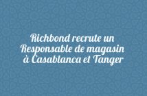 Richbond recrute un Responsable de magasin à Casablanca et Tanger