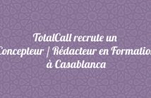 TotalCall recrute un Concepteur / Rédacteur en Formation à Casablanca