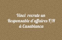 Vinci recrute un Responsable d'affaires F/H à Casablanca