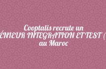 Cooptalis recrute un INGÉNIEUR INTEGRATION ET TEST (H/F) au Maroc