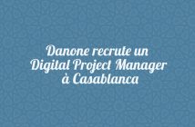 Danone recrute un Digital Project Manager à Casablanca