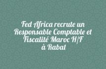 Fed Africa recrute un Responsable Comptable et Fiscalité Maroc H/F à Rabat