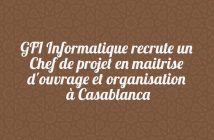 GFI Informatique recrute un Chef de projet en maitrise d'ouvrage et organisation à Casablanca