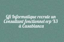 Gfi Informatique recrute un Consultant fonctionnel ERP X3 à Casablanca