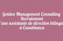 Golden Management Consulting : Recrutement d'une assistante de direction bilingue à Casablanca