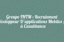 Groupe INTM : Recrutement dee Développeur D'applications Mobiles (H/F) à Casablanca