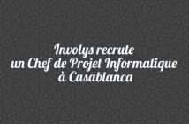 Involys recrute un Chef de Projet Informatique à Casablanca