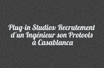 Plug-in Studios: Recrutement d'un Ingénieur son Protools à Casablanca