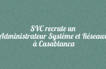 SVC recrute un Administrateur Système et Réseaux à Casablanca