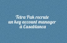 Tetra Pak recrute un key account manager à Casablanca