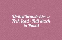 United Remote hire a Tech Lead - Full Stack in Rabat