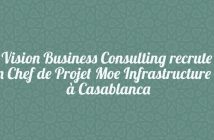 Vision Business Consulting recrute un Chef de Projet Moe Infrastructure It à Casablanca