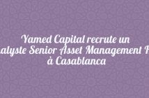 Yamed Capital recrute un Analyste Senior Asset Management H / F à Casablanca