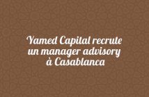 Yamed Capital recrute un manager advisory à Casablanca