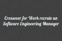 Crossover for Work recrute un Software Engineering Manager