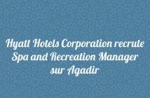 Hyatt Hotels Corporation recrute Spa and Recreation Manager